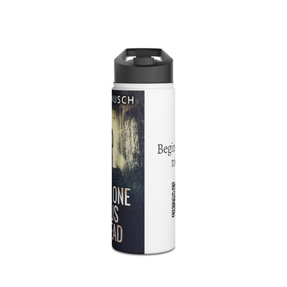 Until One Of Us Is Dead - Stainless Steel Water Bottle