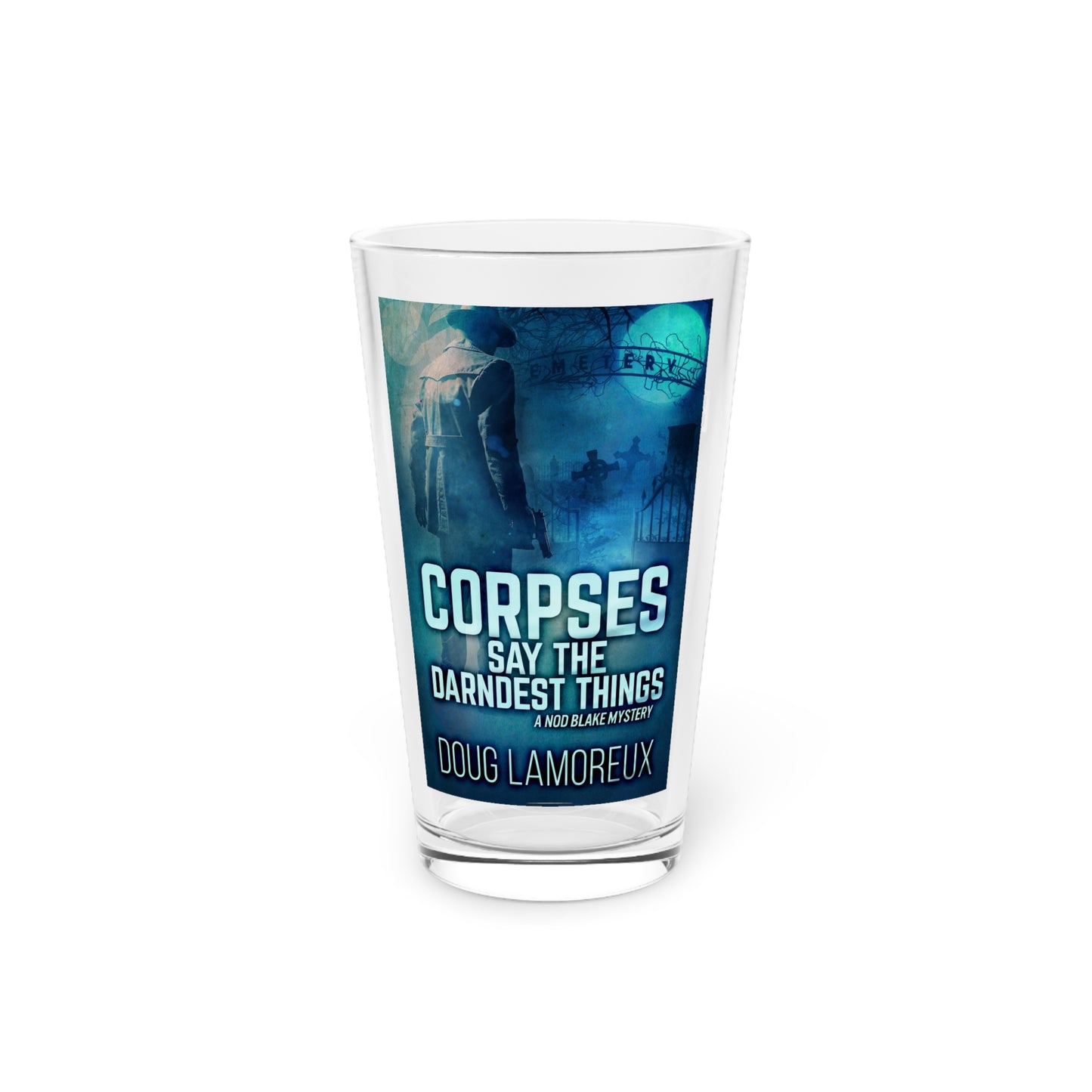 Corpses Say The Darndest Things - Pint Glass