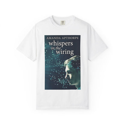 Whispers In The Wiring - Unisex T-Shirt
