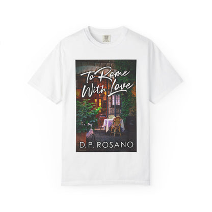 To Rome With Love - Unisex T-Shirt