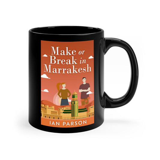 Make Or Break In Marrakesh - Black Coffee Mug