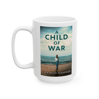 A Child Of War - White Coffee Mug