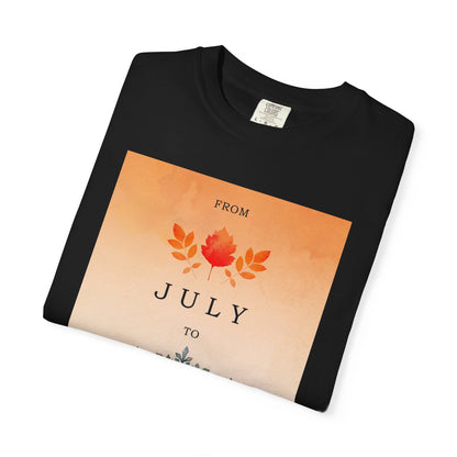 From July to December - Unisex T-Shirt