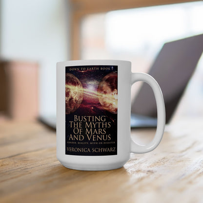 Busting The Myths Of Mars And Venus - White Coffee Mug