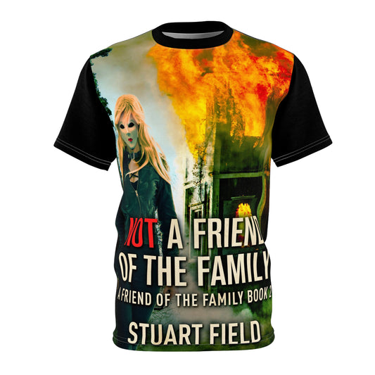 Not A Friend Of The Family - Unisex All-Over Print Cut & Sew T-Shirt