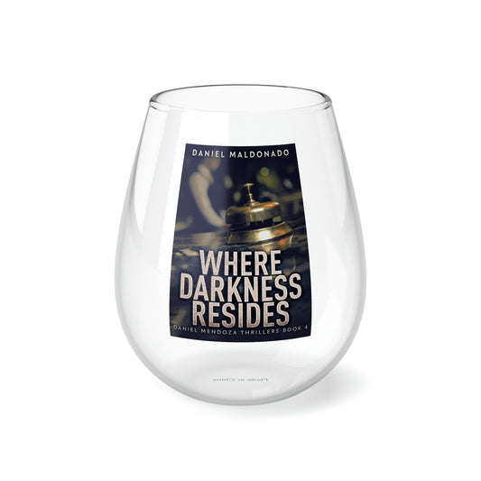 Where Darkness Resides - Stemless Wine Glass, 11.75oz