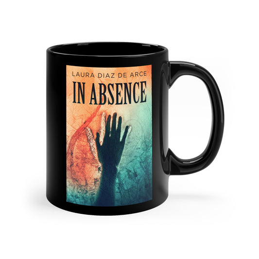 In Absence - Black Coffee Mug