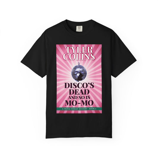Disco's Dead and so is Mo-Mo - Unisex T-Shirt