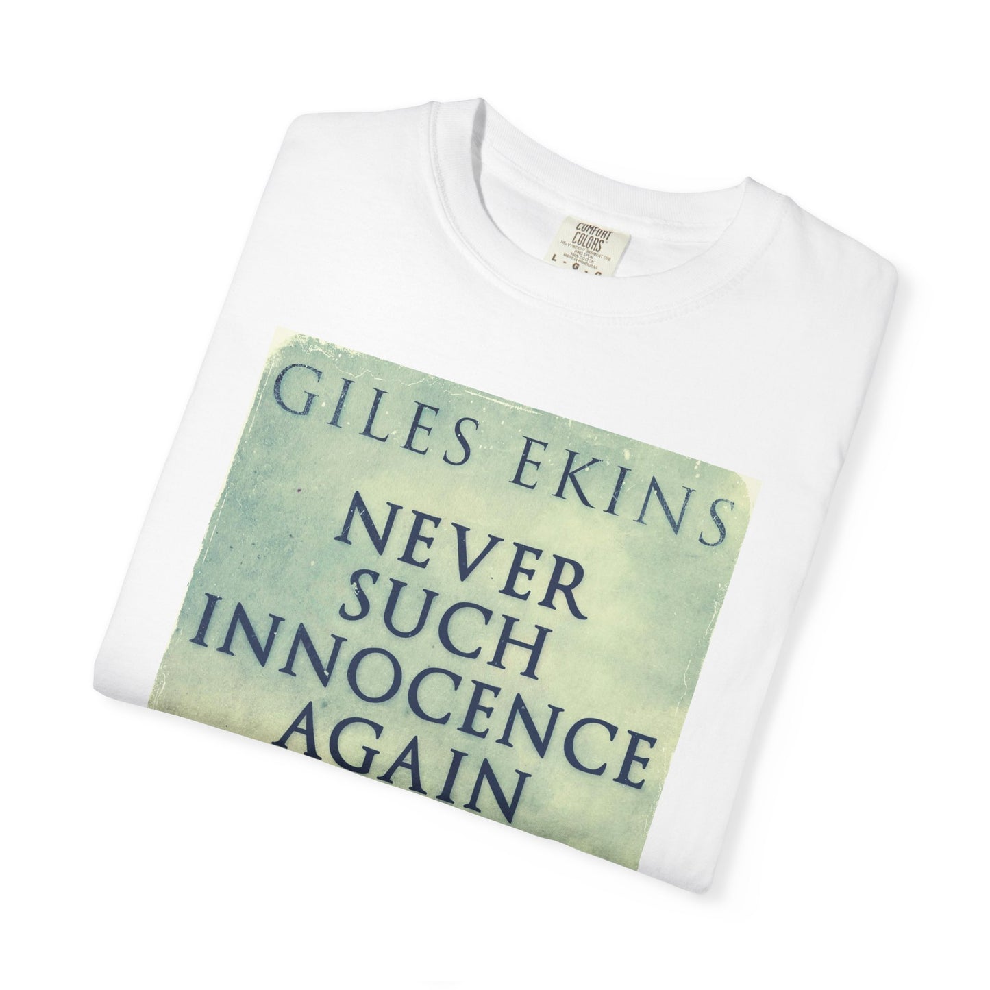Never Such Innocence Again - Unisex T-Shirt