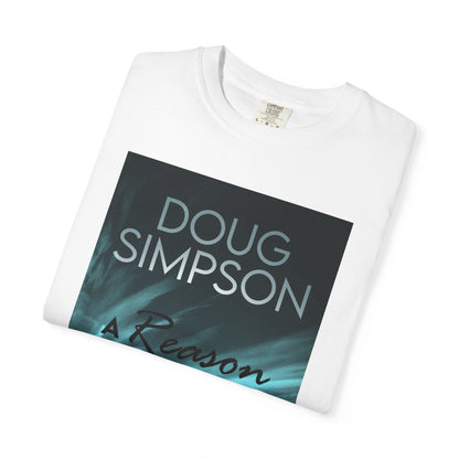A Reason To Live - Unisex T-Shirt