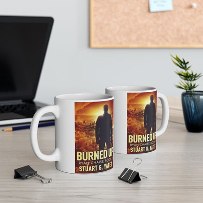 Burned Up - White Coffee Mug
