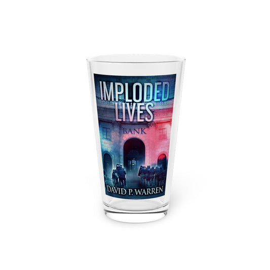 Imploded Lives - Pint Glass