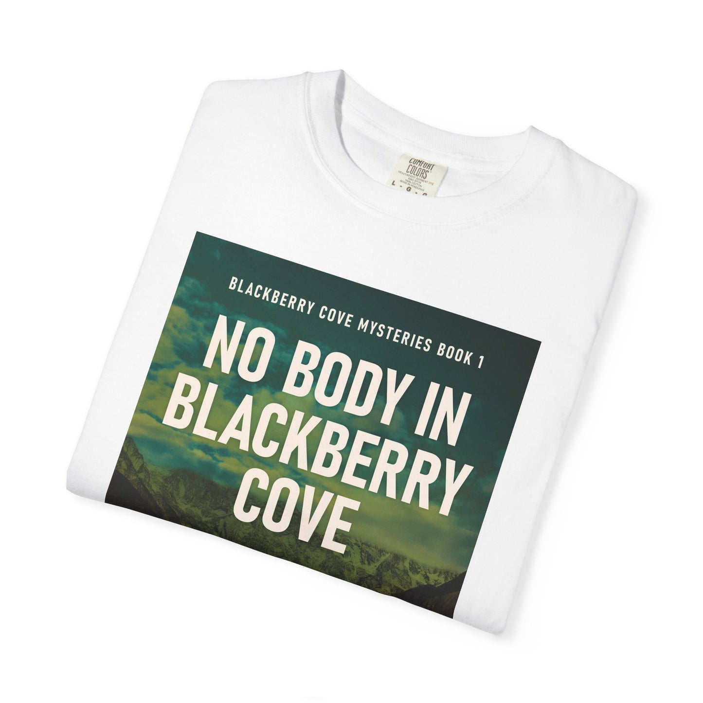 No Body in Blackberry Cove - Unisex T-Shirt