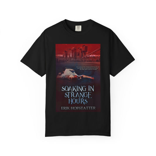 Soaking in Strange Hours - Unisex T-Shirt