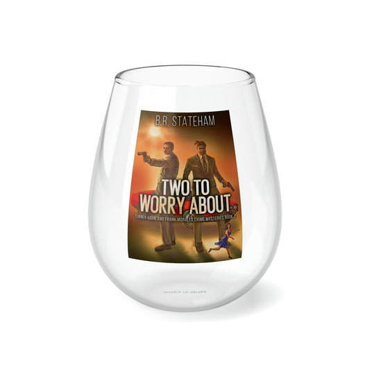 Two to Worry About - Stemless Wine Glass, 11.75oz