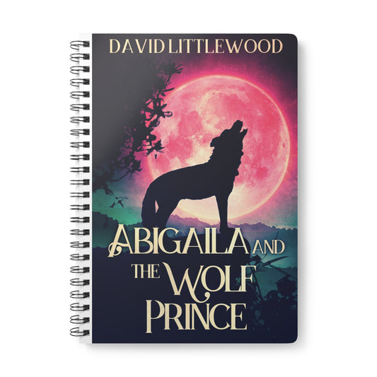 Abigaila And The Wolf Prince - A5 Wirebound Notebook