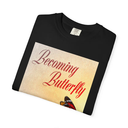 Becoming Butterfly - Unisex T-Shirt