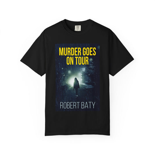 Murder Goes On Tour - Unisex T-Shirt
