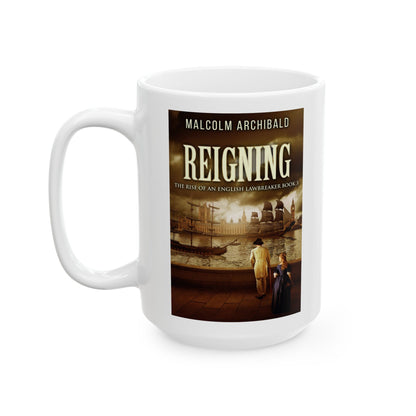 Reigning - White Coffee Mug