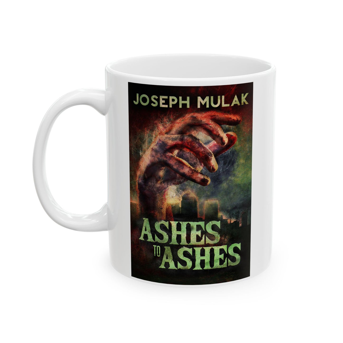 Ashes to Ashes - White Coffee Mug