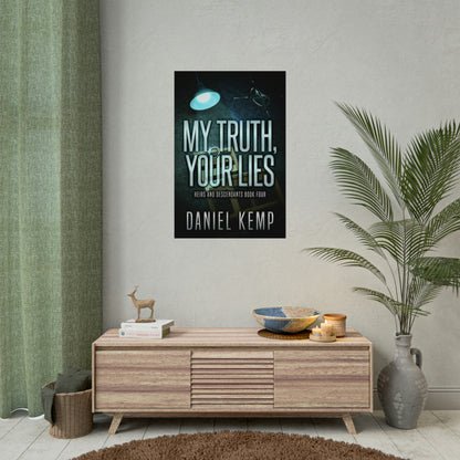 My Truth, Your Lies - Rolled Poster