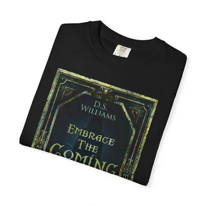 Embrace The Coming Storm - Unisex T-Shirt