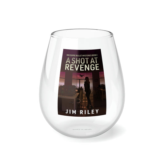 A Shot at Revenge - Stemless Wine Glass, 11.75oz