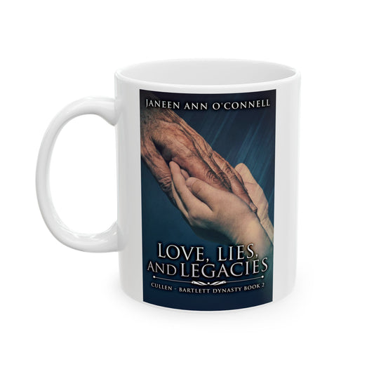 Love, Lies And Legacies - White Coffee Mug