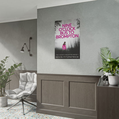 Nine O'Clock Bus To Brompton - Poster