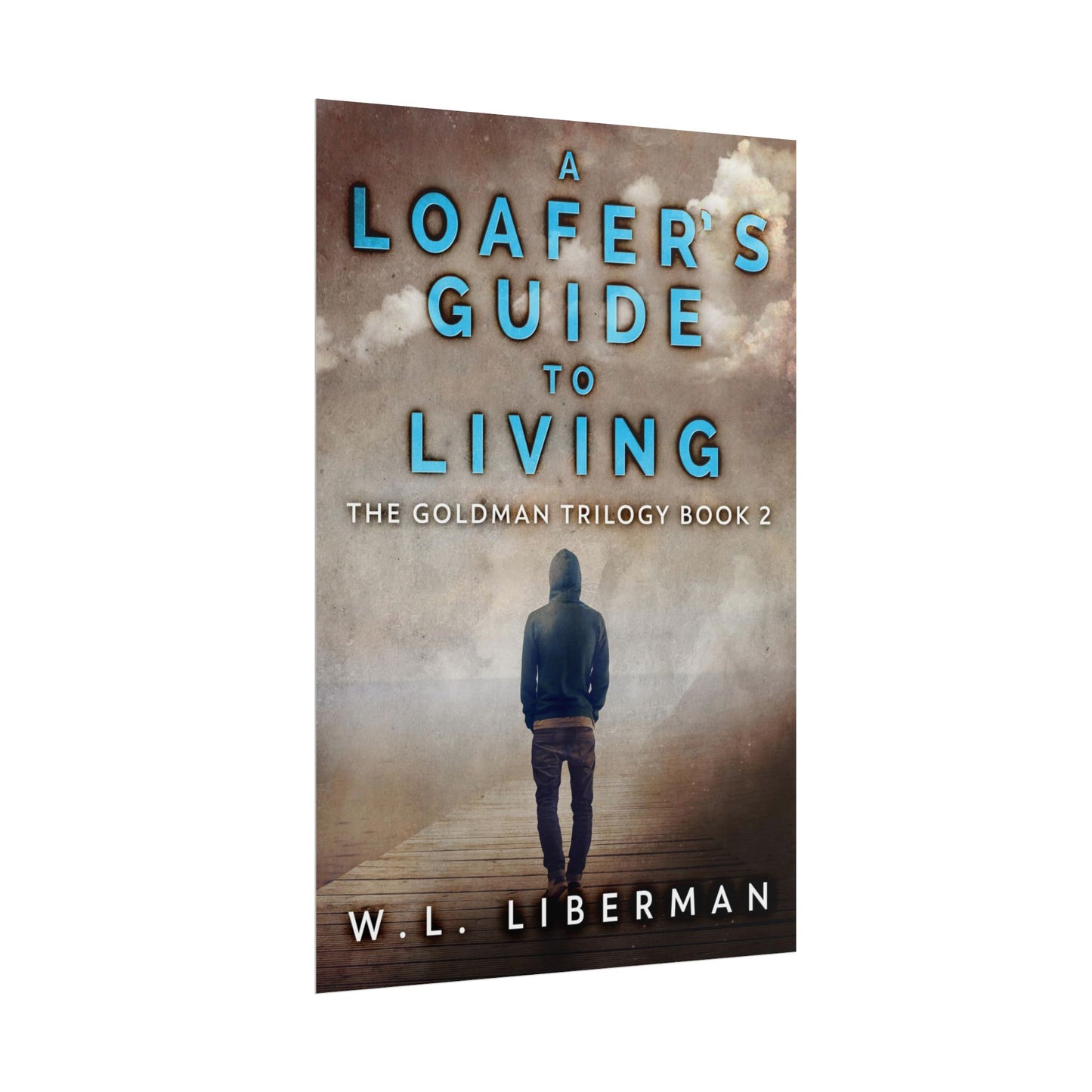 A Loafer's Guide To Living - Poster