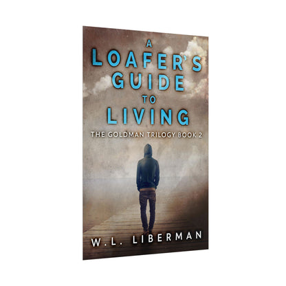 A Loafer's Guide To Living - Poster