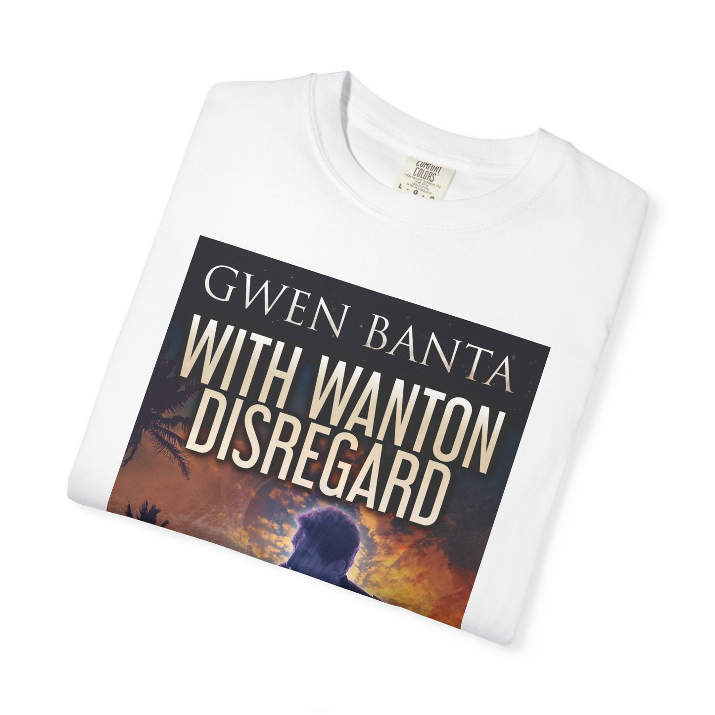 With Wanton Disregard - Unisex T-Shirt