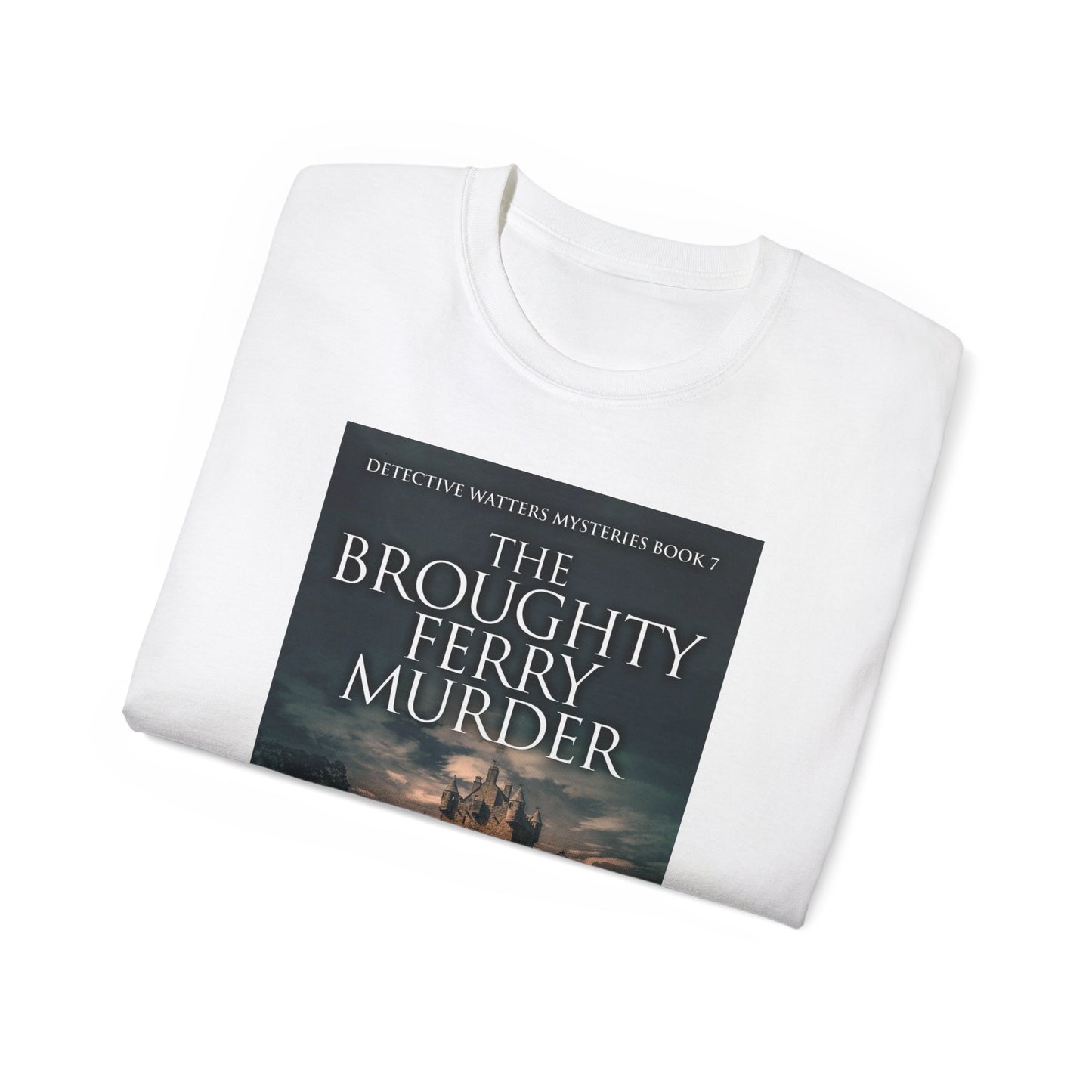 The Broughty Ferry Murder - Unisex T-Shirt