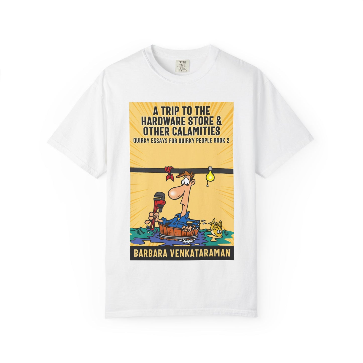 A Trip to the Hardware Store & Other Calamities - Unisex T-Shirt