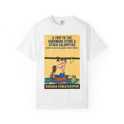 A Trip to the Hardware Store & Other Calamities - Unisex T-Shirt