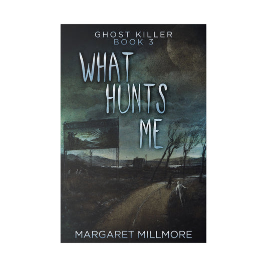 What Hunts Me - Canvas