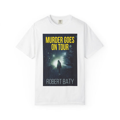Murder Goes On Tour - Unisex T-Shirt