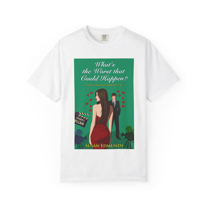 What's the Worst That Could Happen? - Unisex T-Shirt
