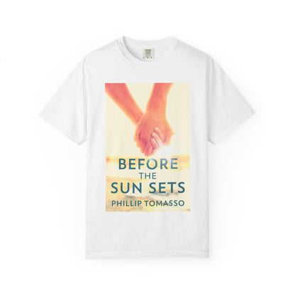 Before The Sun Sets - Unisex T-Shirt