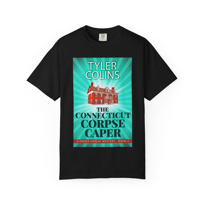 The Connecticut Corpse Caper - Unisex T-Shirt