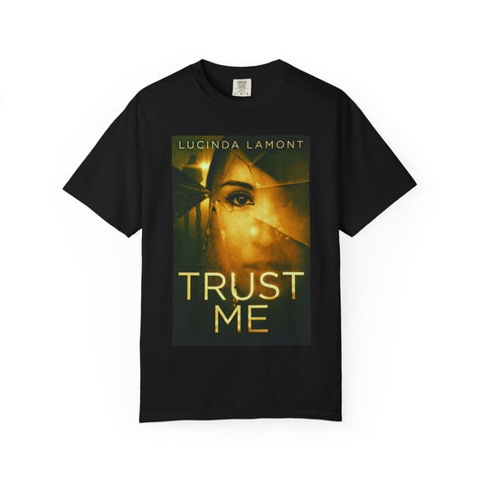 Trust Me - Unisex T-Shirt