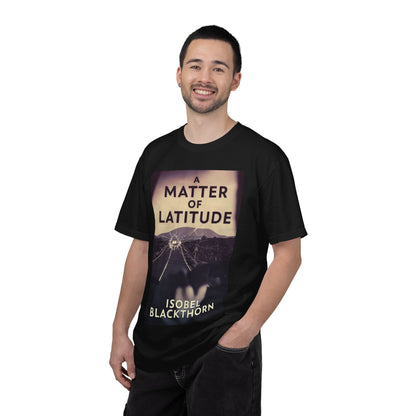 A Matter of Latitude - Unisex T-Shirt