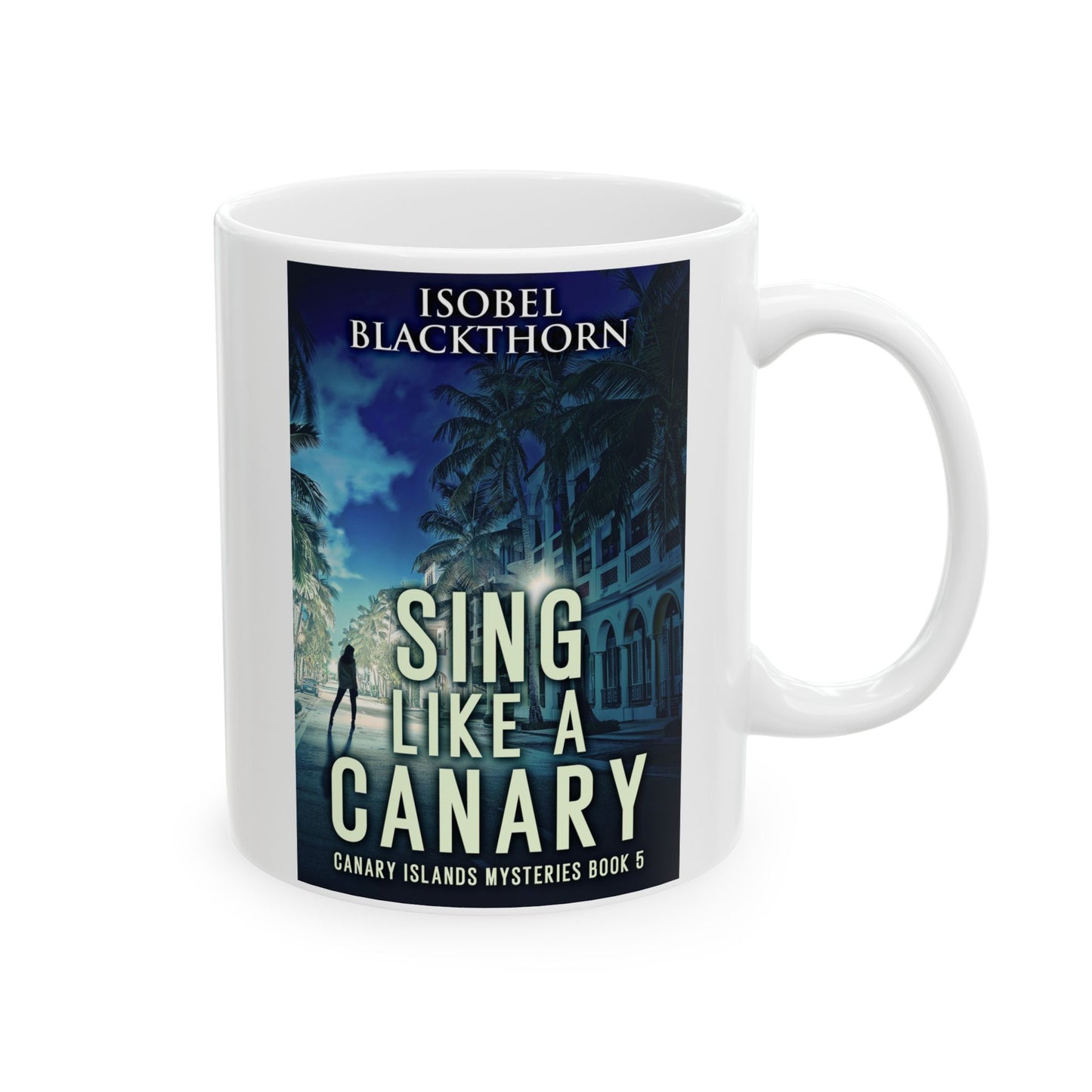 Sing Like a Canary - White Coffee Mug