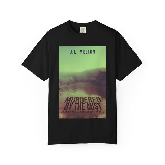Murdered By The Mist - Unisex T-Shirt