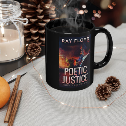 Poetic Justice - Black Coffee Mug