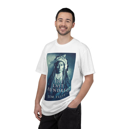The Last Hundred - Unisex T-Shirt