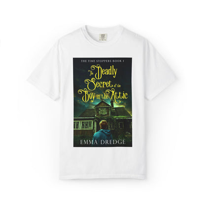 The Deadly Secret of the Boy in the Attic - Unisex T-Shirt