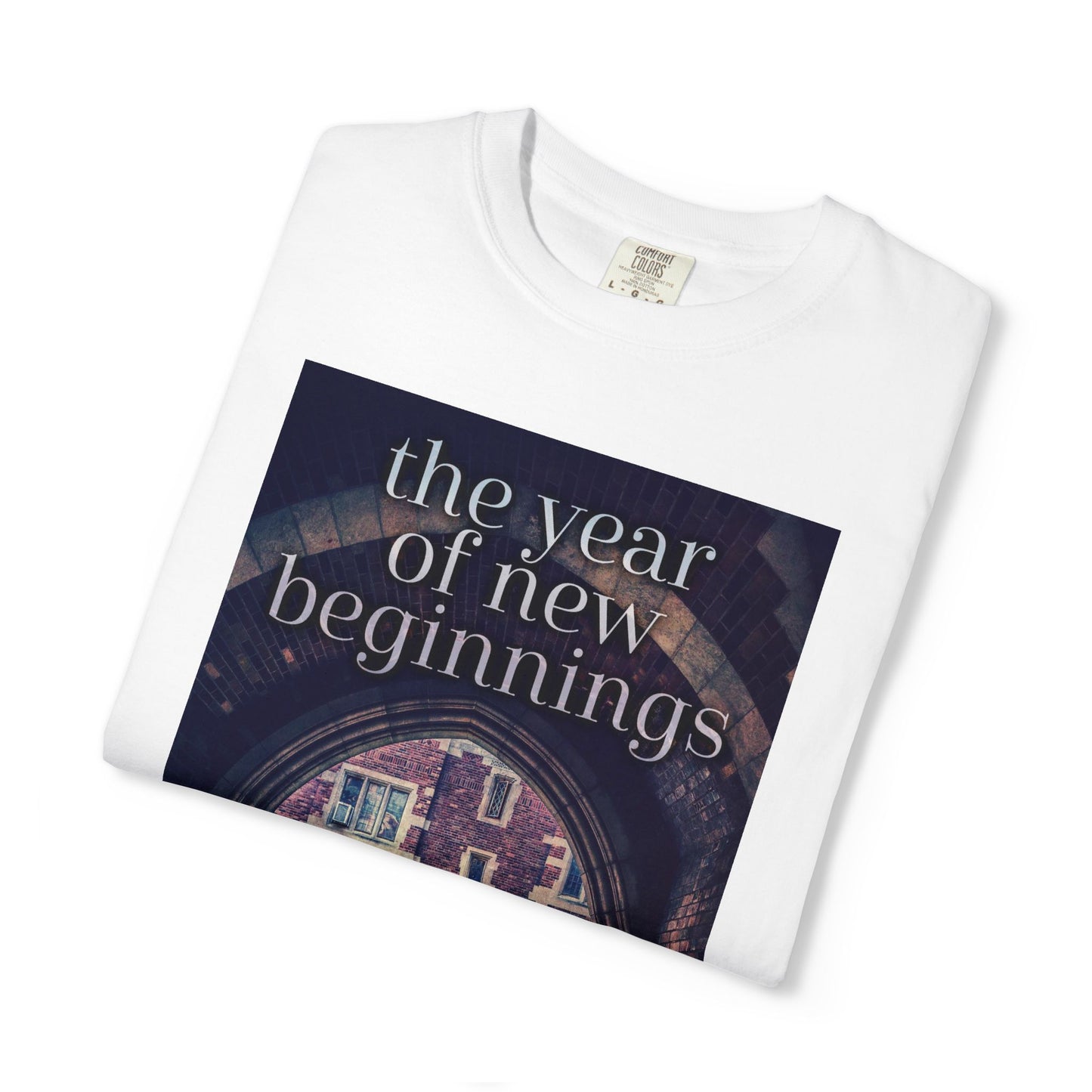 The Year Of New Beginnings - Unisex T-Shirt