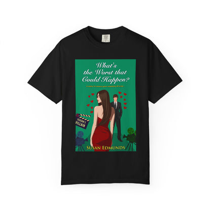 What's the Worst That Could Happen? - Unisex T-Shirt