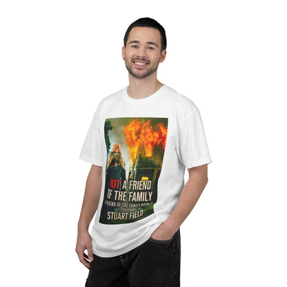 Not A Friend Of The Family - Unisex T-Shirt